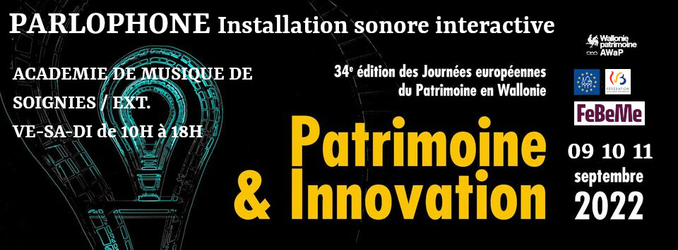 Journées européennes du patrimoine en Wallonie: Installation: Parlophone, Académie de musique de Soignies – La chantrerie, Soignies (Belgique), Vendredi 9 – dimanche 11 septembre 2022