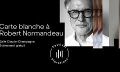 Festival Vibrations 2022: Carte blanche à Robert Normandeau, Salle Claude-Champagne – Université de Montréal, Montréal (Québec), friday, November 25, 2022