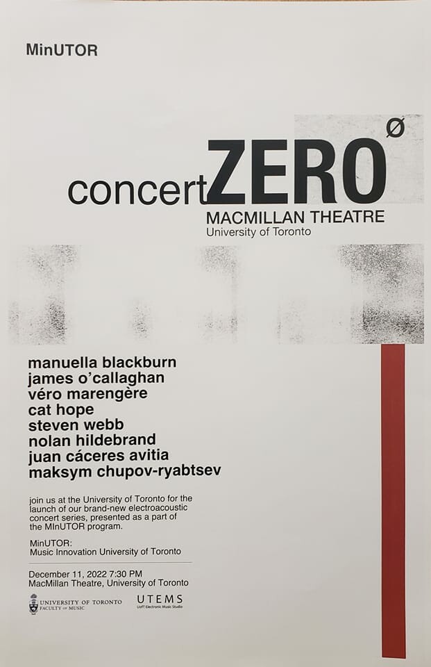 concertZeroø, MacMillan Theatre – Edward Johnson Building – University of Toronto, Toronto (Ontario, Canada), Sunday, December 11, 2022