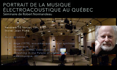 Portrait de la musique électroacoustique au Québec: Concert 4 — Jean Piché, Studio dôme – Faculté de musique – Université de Montréal, Montréal (Québec), vendredi 10 février 2023