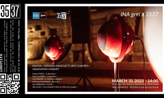 Concert #2: Création musicale et arts sonores, 3537, Paris (France), vendredi 31 mars 2023