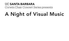 Corwin Chair Concert Series: A Night of Visual Music, Community Arts Workshop, Santa Barbara (Californie, ÉU), jeudi 20 avril 2023