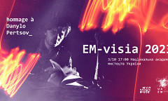 EM-visia 2023: Hommage à Danylo Pertsov, National Academy of Arts of Ukraine, Kyïv (Ukraine), mardi 3 octobre 2023