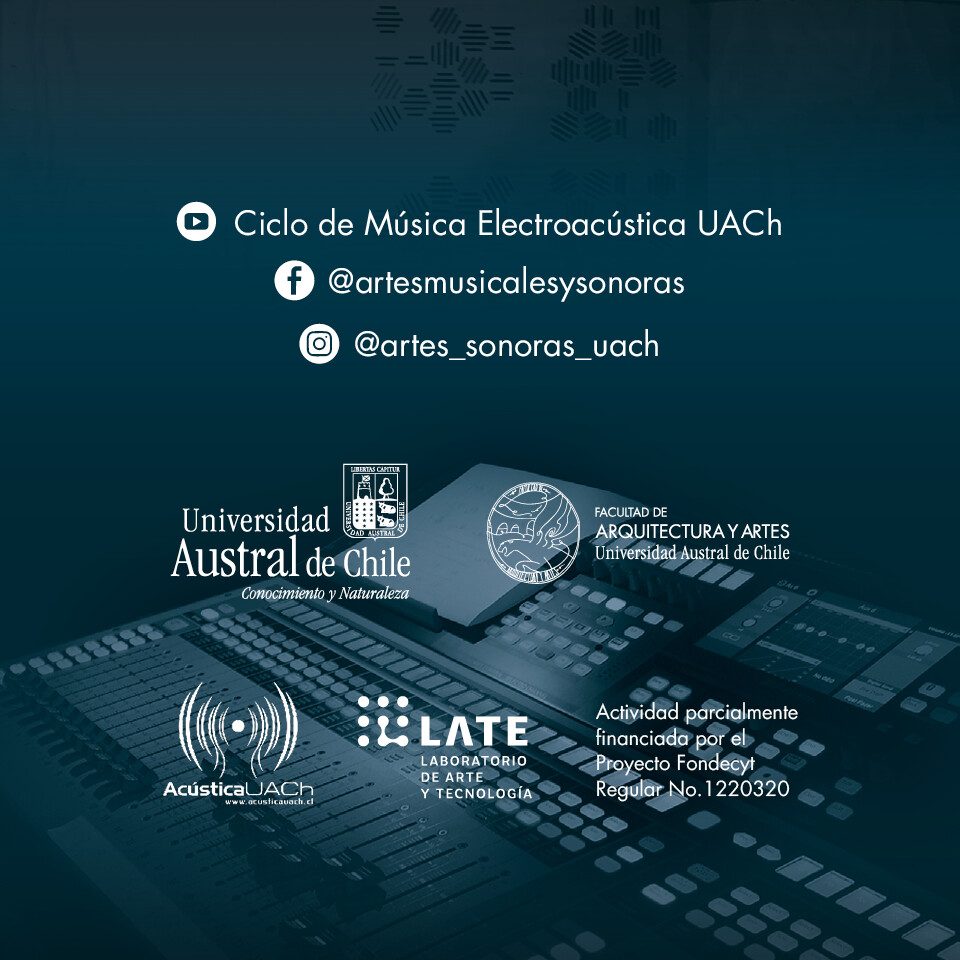 Ciclo de Música Electroacústica UACh: Programa VII, Laboratorio de Imagen y Sonido (LIS) – Facultad de Arquitectura y Artes – Campus Cultural Isla Teja – UACh, Valdivia (Chile), Friday, November 24, 2023