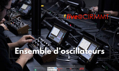 live @ CIRMMT: Ensemble d’oscillateurs, Music Multimedia Room – Pavillon de musique Elizabeth Wirth – Université McGill, Montréal (Québec), friday, November 24, 2023
