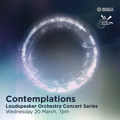 Loudspeaker Orchestra Concert Series: Contemplations, Bathway Theatre – University of Greenwich, London (England, UK), wednesday, March 20, 2024