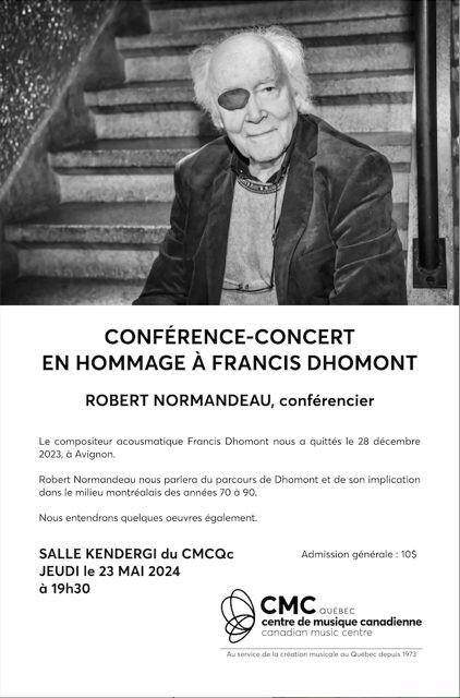 Francis Dhomont / Francis Dhomont (1926-2023) — Un parcours à Montréal, Espace Kendergi – Centre de musique canadienne au Québec, Montréal (Québec), Jeudi 23 mai 2024 [Espace Kendergi – Centre de musique canadienne au Québec, Montréal (Québec)]