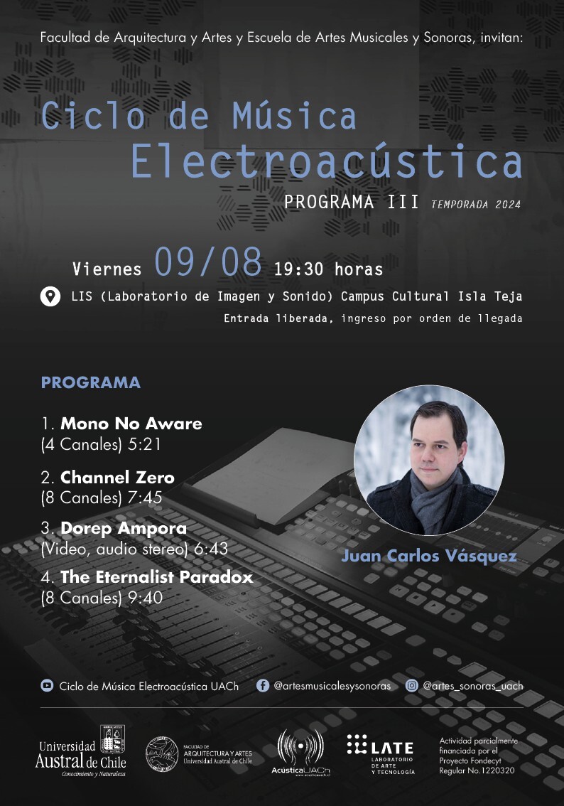 Ciclo de Música Electroacústica UACh: Programa III, Laboratorio de Imagen y Sonido (LIS) – Facultad de Arquitectura y Artes – Campus Cultural Isla Teja – UACh, Valdivia (Chile), Friday, August 9, 2024