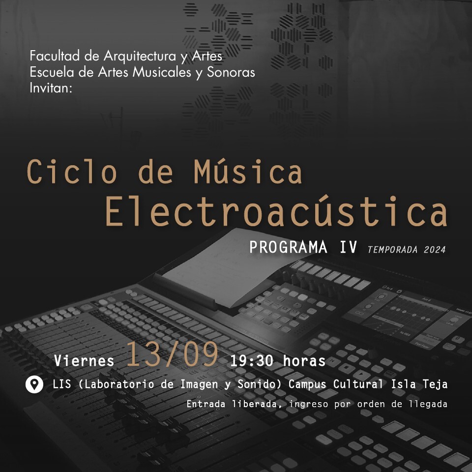 Ciclo de Música Electroacústica UACh: Programa IV — Obras para Bateriá y Electrónica, Laboratorio de Imagen y Sonido (LIS) – Facultad de Arquitectura y Artes – Campus Cultural Isla Teja – UACh, Valdivia (Chili), Vendredi 13 septembre 2024
