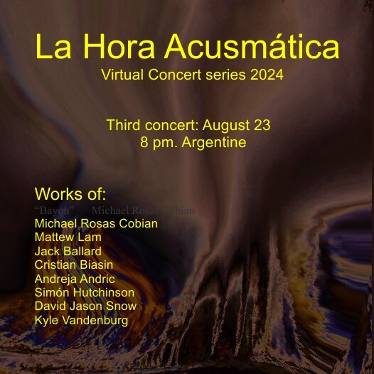 La Hora Acusmática 2024: Concierto virtual III, Córdoba (Argentine), Vendredi 23 août 2024