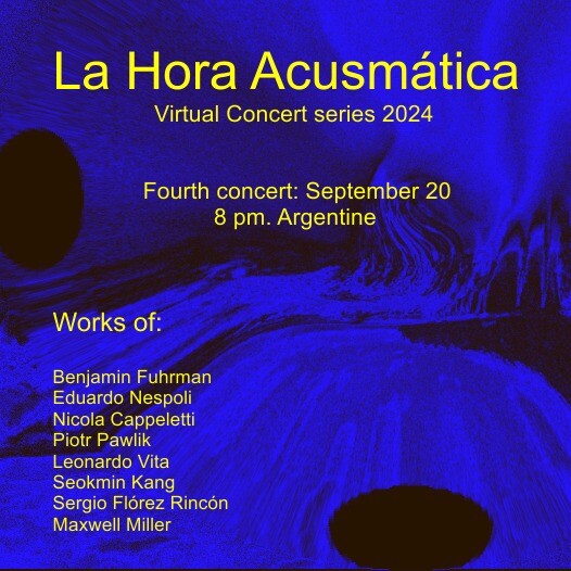 La Hora Acusmática 2024: Concierto virtual IV, Córdoba (Argentine), Vendredi 20 septembre 2024