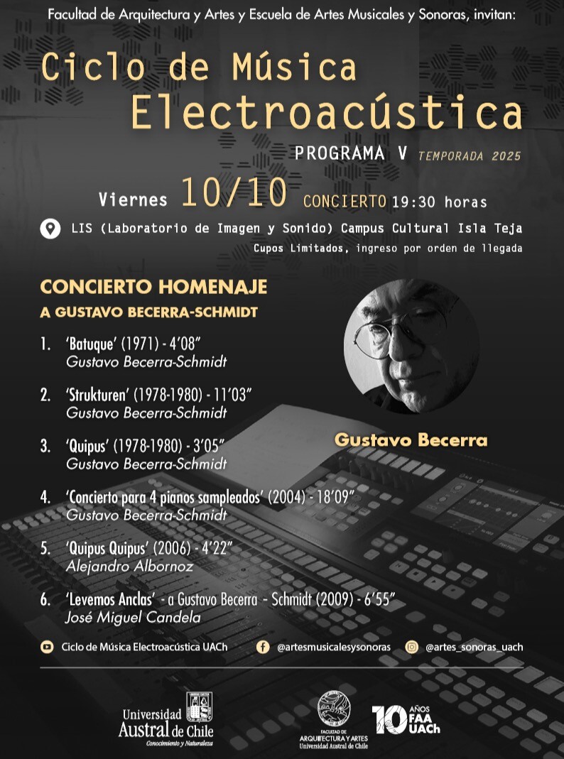 Ciclo de Música Electroacústica UACh: Programa V — Homenaje à Gustavo Becerra-Schmidt, Laboratorio de Imagen y Sonido (LIS) – Facultad de Arquitectura y Artes – Campus Cultural Isla Teja – UACh, Valdivia (Chile), Friday, October 10, 2025