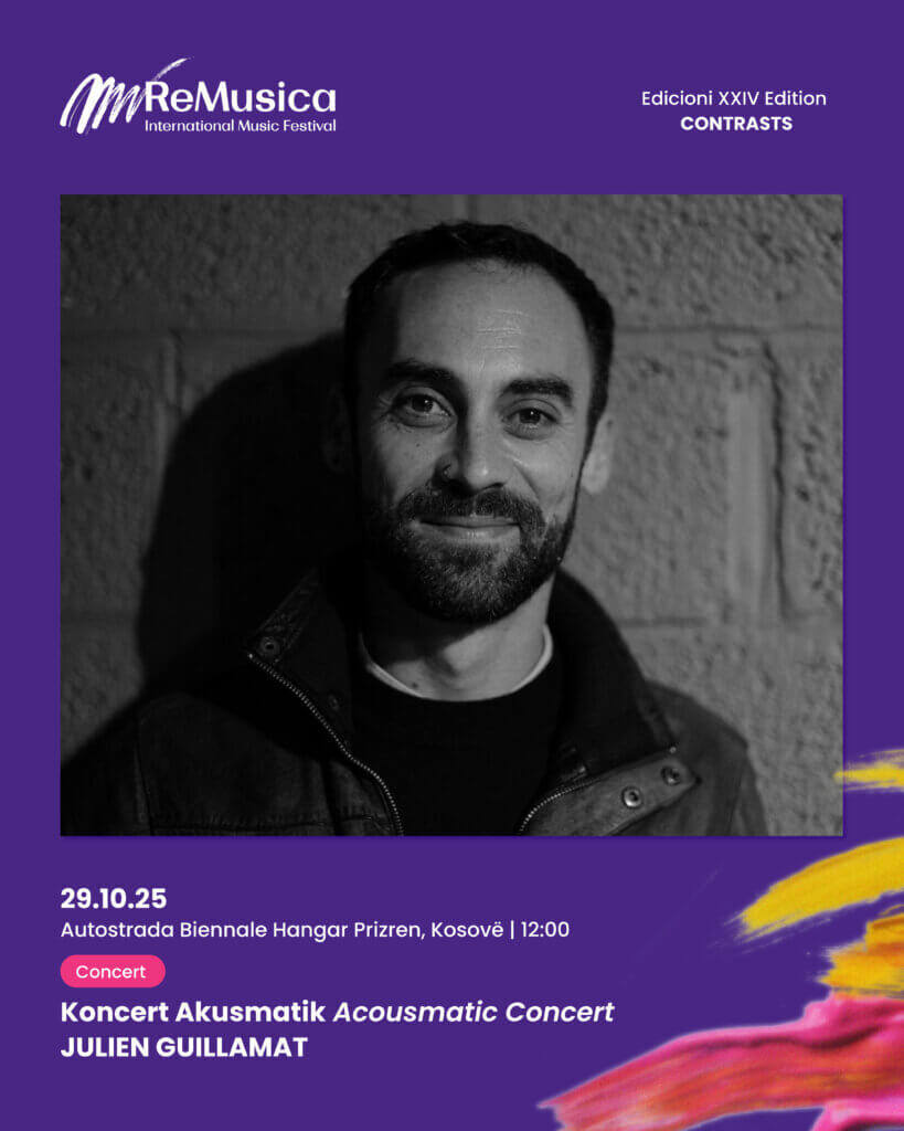 ReMusica 2025: Koncert Akusmatik ~ Acousmatic Concert: Julien Guillamat, Autostrada Hangar, Prizren (Kosovo), Wednesday, October 29, 2025