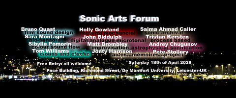Sonic Arts Forum Leicester, PACE Building – De Montfort University, Leicester (Angleterre, Royaume-Uni), Samedi 18 avril 2026