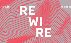 Rewire Festival 2016, The Hague (Netherlands), april 1  – 3, 2016