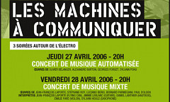 Les machines à communiquer, Montréal (Québec), april 27  – 29, 2006
