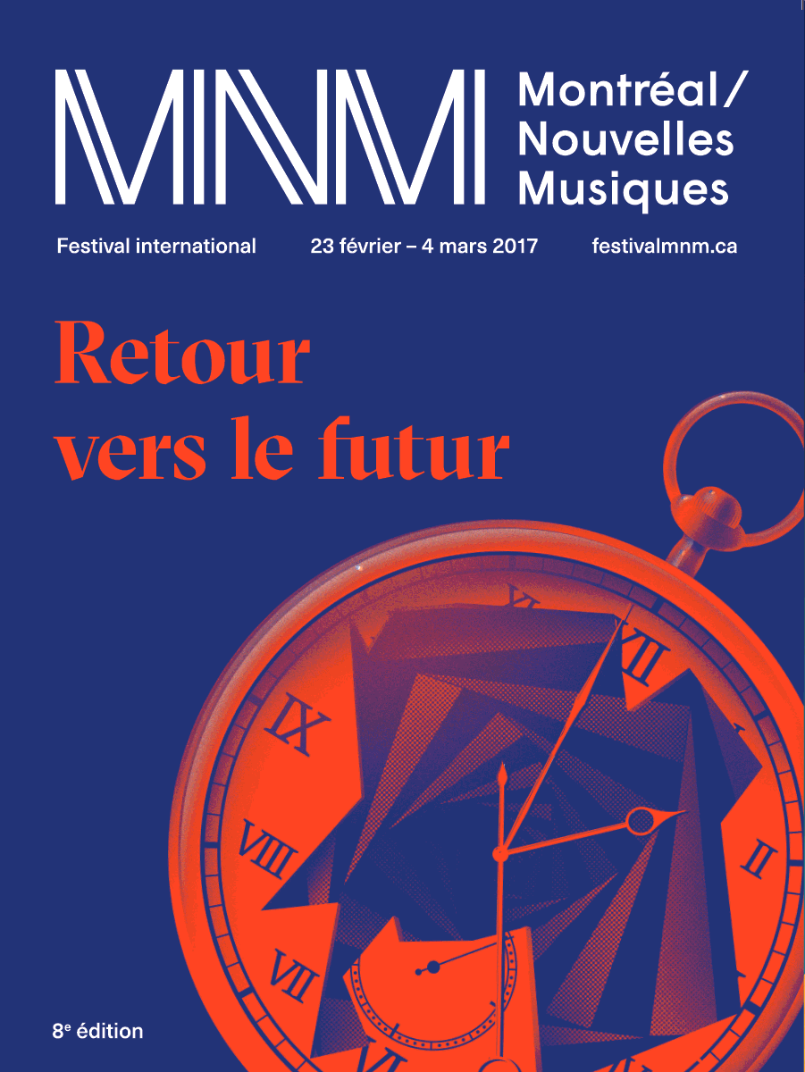 Montréal / Nouvelles Musiques 2017, Montréal (Québec), 23 février – 4 mars 2017