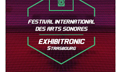 Exhibitronic #6, Strasbourg (Bas-Rhin, France), october 24  – 29, 2016