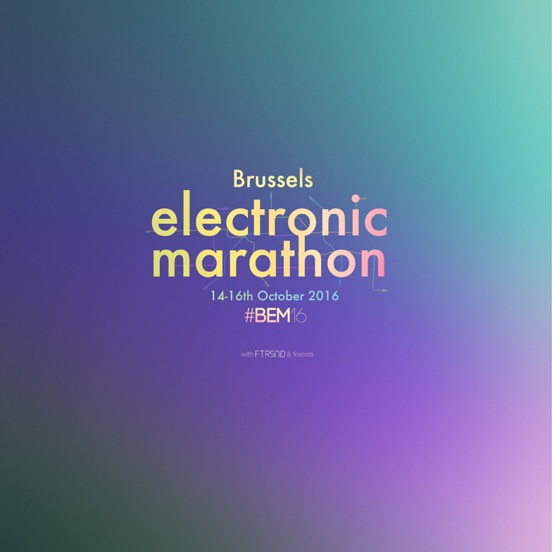 Brussels Electronic Marathon 2016, Bruxelles (Belgique), 14 – 16 octobre 2016