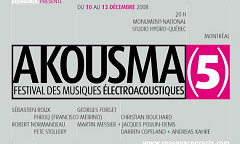 Akousma (5), Montréal (Québec), december 9  – 13, 2008