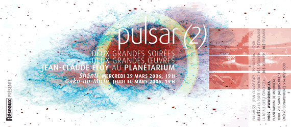 Pulsar *2, Montréal (Québec), March 29  – 30, 2006