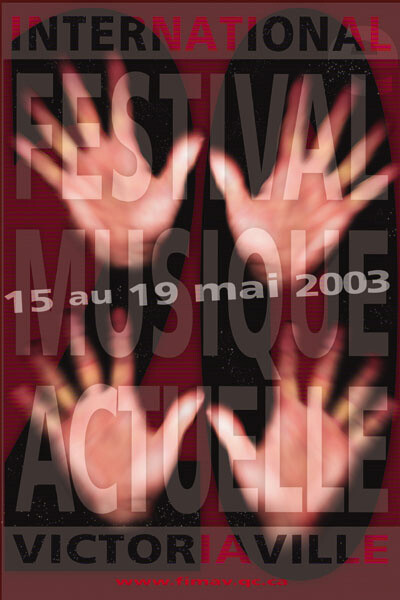 FIMAV 2003, Victoriaville (Québec), 15 – 19 mai 2003
