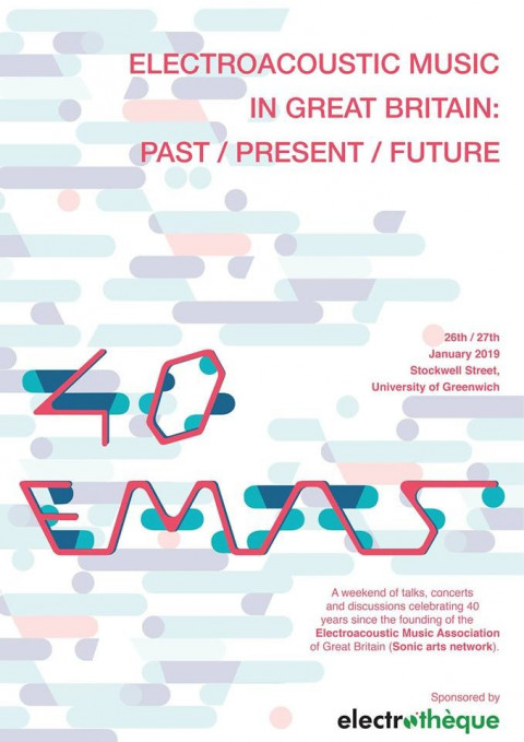 Electroacoustic Music in Great Britain — Past / Present / Future, London (England, UK), january 26  – 27, 2019
