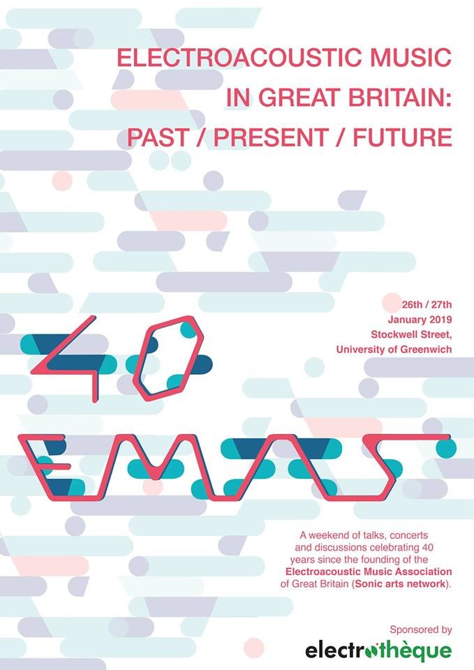 Electroacoustic Music in Great Britain — Past / Present / Future, London (England, UK), January 26  – 27, 2019