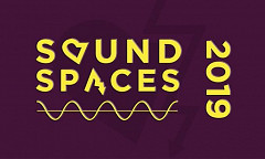 Sound Spaces 2019, Malmö (Sweden), april 6  – May 4, 2019
