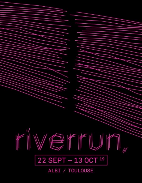 Festival Riverrun 2019, Albi (Tarn, France), 22 septembre – 13 octobre 2019
