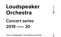 Loudspeaker Orchestra Concert Series, october 16, 2019 – March 18, 2020