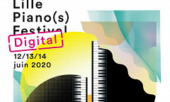 Lille Piano(s) Digital 2020, Lille (Nord, France), 12 – 14 juin 2020