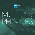 Multiphonies 2021-22, Paris (France), october 30, 2021 – May 29, 2022