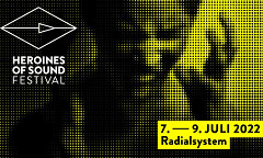Heroines of Sound Festival 2022, Berlin (Germany), july 7  – 9, 2022