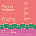 Québec musiques parallèles 2022, Québec, september 30  – October 17, 2022