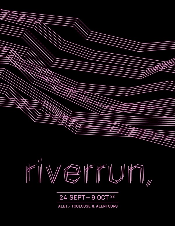 Festival Riverrun 2022, Albi (Tarn, France), 24 septembre – 9 octobre 2022