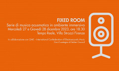 Fixed Room 2023-II, Florence (Italy), december 27  – 28, 2023