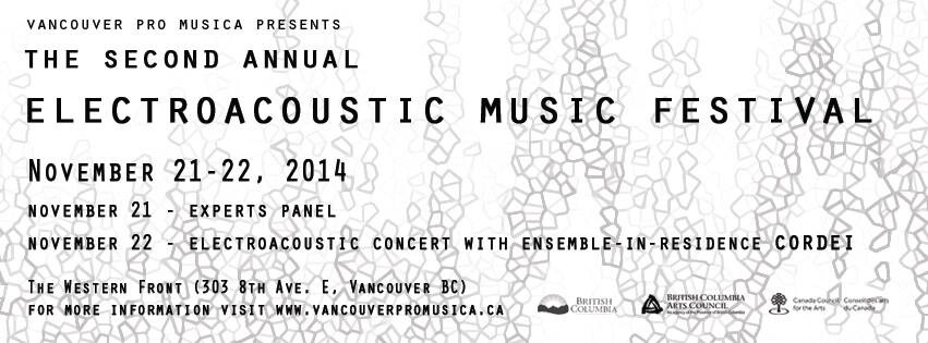 Second Annual Electroacoustic Music Festival, Vancouver (British Columbia, Canada), November 21  – 22, 2014