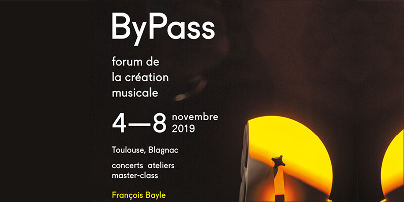 ByPass, Toulouse (Haute-Garonne, France), November 4 – 8, 2019