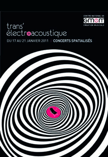 Trans’électroacoustique, Marseille (Bouches-du-Rhône, France), January 17  – 21, 2011