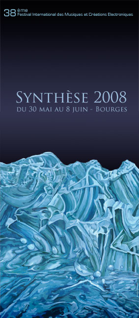 Synthèse 2008, Bourges (Cher, France), 30 mai – 8 juin 2008