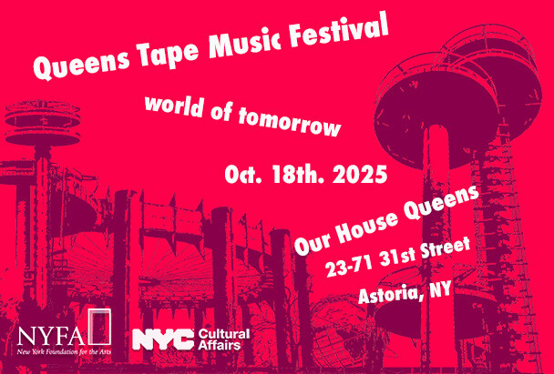 Queens Tape Music Festival, Astoria [Queens — New York City] (New York, USA), October 18, 2025