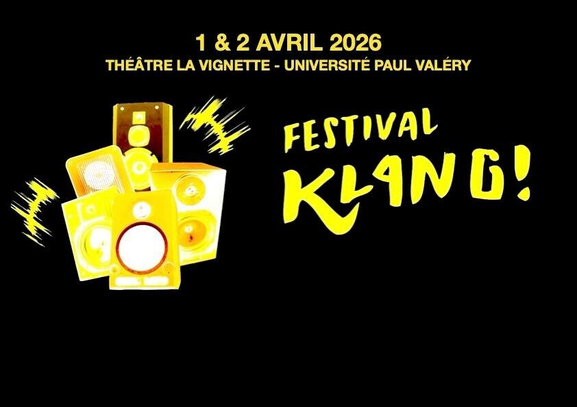 Klang! électroacoustique 2026, Montpellier (Hérault, France), 1 février – 2 avril 2026