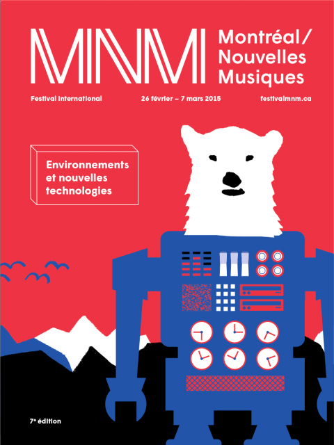 Montréal / Nouvelles Musiques 2015, Montréal (Québec), 26 février – 7 mars 2015