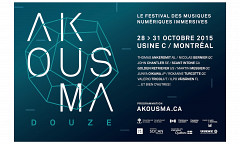 Akousma 12, Montréal (Québec), october 28  – 31, 2015