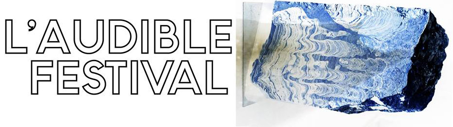 L’audible festival 2015, Bagnolet (Seine-Saint-Denis, France), 18 – 20 septembre 2015