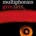 Multiphonies 2012-13, Paris (France), 5 octobre 2012 – 12 mai 2013
