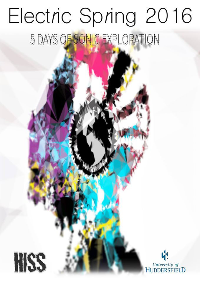 Electric Spring 2016, Huddersfield (Angleterre, Royaume-Uni), 17 – 21 février 2016