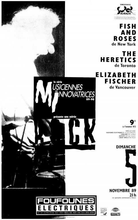 Elizabeth Fischer; The Heretics; Fish and Roses, Foufounes électriques, Montréal (Québec), sunday, November 5, 1989 [27.9 × 43 cm]