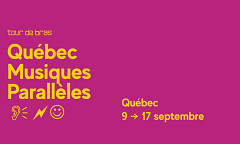 Québec musiques parallèles 2019, Quebec City (Québec), september 9  – 17, 2019